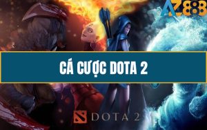 Hướng Dẫn Tham Gia Cá Cược Dota 2 Tại AZ888 Chi Tiết Nhất